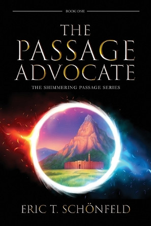 The Passage Advocate by Eric T Schoenfeld 9781963850000