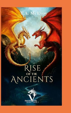 Rise of the Ancients by T a McEvoy 9781964250106