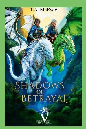 Shadows of Betrayal: Elves of Vacari (#2) by T a McEvoy 9781964250144
