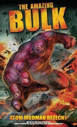 The Amazing Bulk: The Novelization by Atom Mudman Bezecny 9781966037378