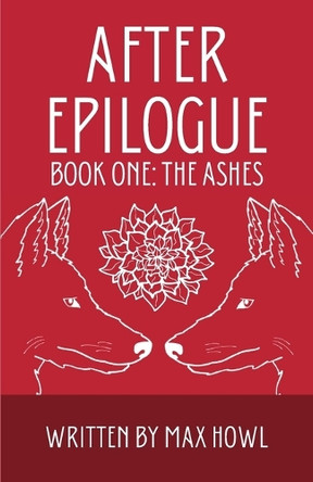After Epilogue - Book One: The Ashes by Max Howl 9781966196242