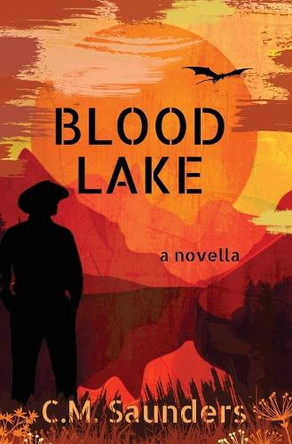 Blood Lake by C M Saunders 9781966387138