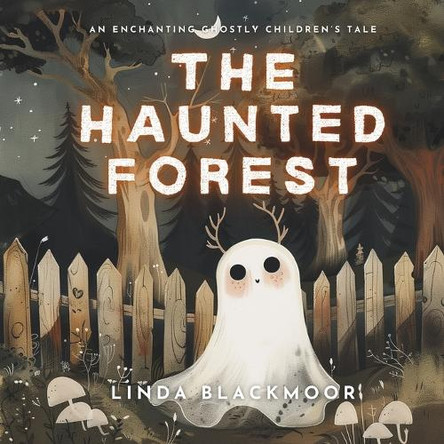 The Haunted Forest by Linda Blackmoor 9781966417163