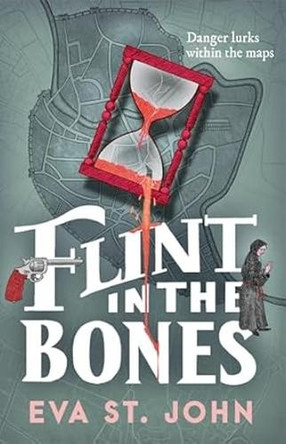 Flint in the Bones by Eva St. John 9781913628185