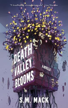 Death Valley Blooms by S M Mack 9781966503125
