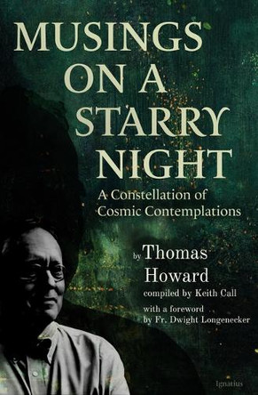Musings on a Starry Night: A Constellation of Cosmic Contemplations by Thomas Howard 9781621647744