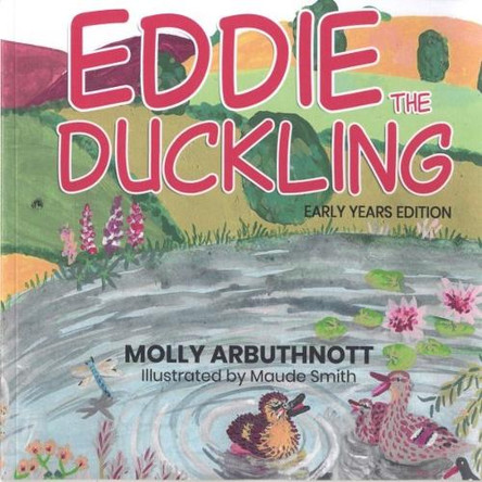 Eddie the Duckling (Early Years Edition) by Molly Arbuthnott 9781917022361