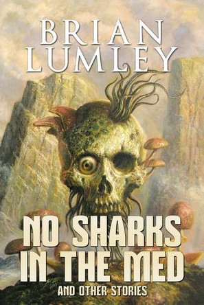 No Sharks in the Med and Other Stories by Brian Lumley 9781637893128
