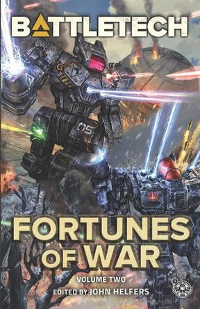 BattleTech: Fortunes of War, Volume 2 by John Helfers 9781638611998