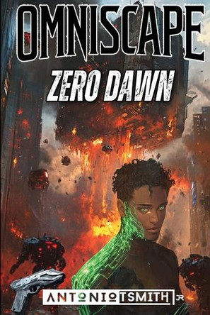 Omniscape: Zero Dawn by Antonio T Smith, Jr 9781967385010
