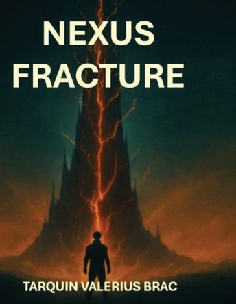 Nexus Fracture by Tarquin Valerius Brac 9781919676203