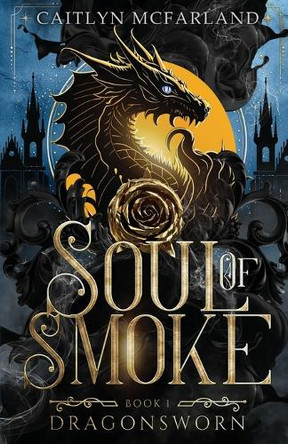 Soul of Smoke by Caitlyn McFarland 9781648390319