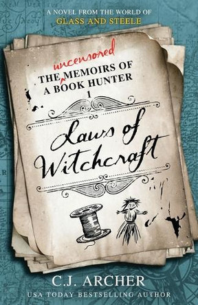 Laws of Witchcraft: A Novel from the World of Glass and Steele by C J Archer 9781923231351