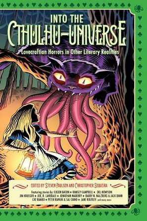 Into the Cthulhu-Universe: Lovecraftian Horrors in Other Literary Realities by Steven Paulsen 9781923382008