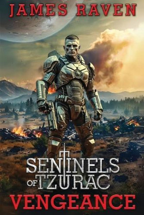 Vengeance: Sentinels of Tzurac saga book 4 by James Raven 9781923449060