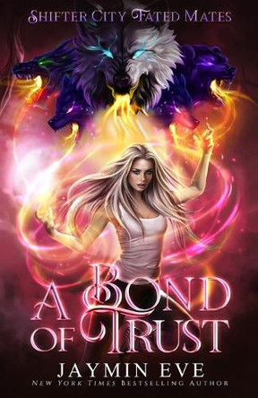 A Bond of Trust: Shifter City Fated Mates 4 by Jaymin Eve 9781925876420