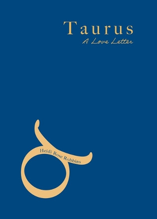 Taurus: A Love Letter by Heidi Rose Robbins 9781684818389