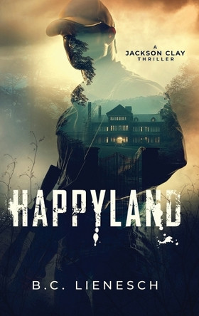 HappyLand by B C Lienesch 9781685334321