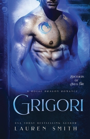 Grigori: A Royal Dragon Romance by Lauren Smith 9781947206199