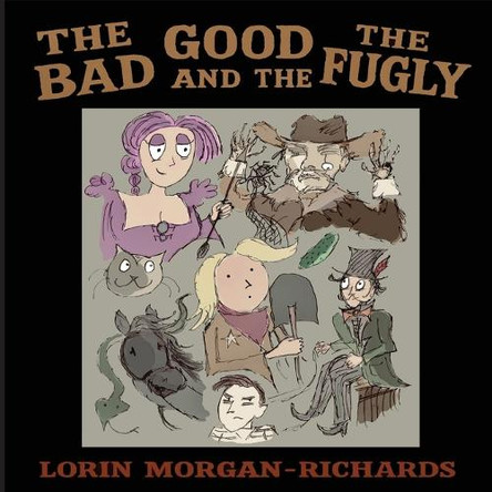 The Good, the Bad, and the Fugly: Anti-sociability with the Goodbye Family by Lorin Morgan-Richards 9781737222132