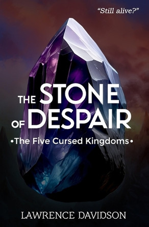 The Five Cursed Kingdoms: The Stone of Despair by Alexandra Davidson 9781738190140