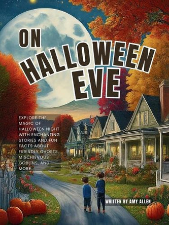 On Halloween Eve by Amy Allen 9781968087043
