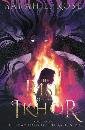 The Rise of the Ikhor by Sarah L Rose 9781738845439