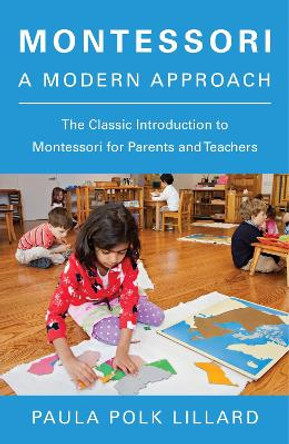 Montessori A Modern Approach by Paula Polk Lillard