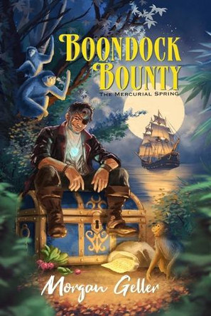 Boondock Bounty: The Mercurial Spring by Morgan Geller 9798218891282