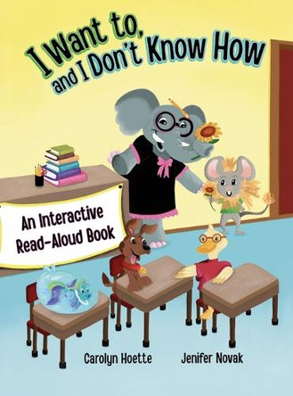I Want to, and I Don't Know How by Carolyn Hoette 9781953978349