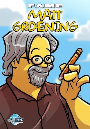 Fame: Matt Groening: Creator of the Simpsons by Darren G Davis 9781968566241