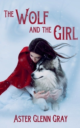 The Wolf and the Girl by Aster Glenn Gray 9798227097286