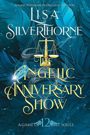 The Angelic Anniversary Show by Lisa Silverthorne 9781955197717