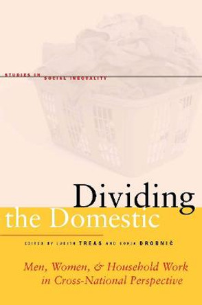 Dividing the Domestic: Men, Women, and Household Work in Cross-National Perspective by Judith Treas