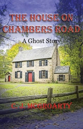 The House on Chambers Road by C J McGroarty 9781956615494