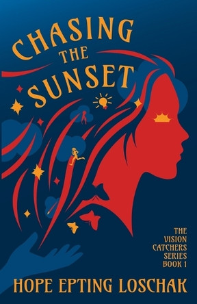 Chasing the Sunset by Hope Epting Loschak 9781969299001
