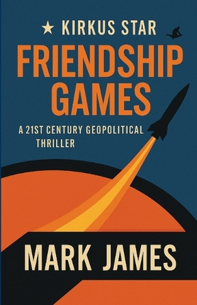 Friendship Games by Mark James 9781969608001