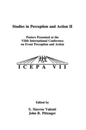 Studies in Perception and Action II: Posters Presented at the VIIth international Conference on Event Perception and Action by S. Stavros Valenti