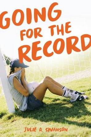 Going for the Record by Julie A Swanson