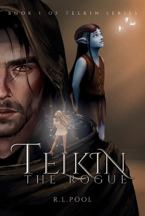 Telkin, The Rogue: Book 1 of "Telkin" Series by R L Pool 9781959623687