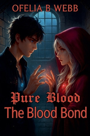 The Blood Bond by Ofelia B Webb 9781991379320