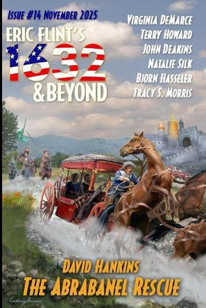 Eric Flint's 1632 & Beyond Issue #14 by David Hankins 9781962398329