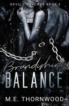 Brandishing Balance by M E Thornwood 9781962688116