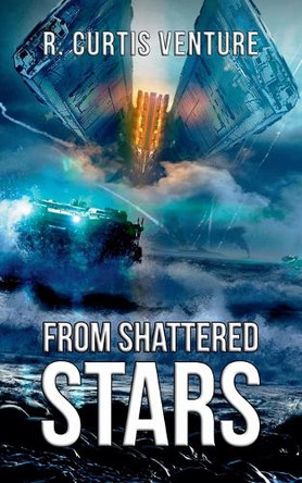 From Shattered Stars by R Curtis Venture 9798230126263