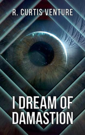 I Dream of Damastion by R Curtis Venture 9798230171065
