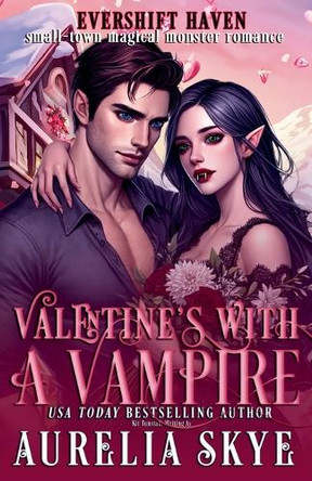 Valentine's With A Vampire by Aurelia Skye 9798230258063