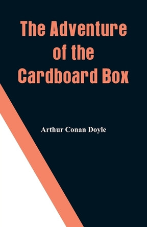 The Adventure of the Cardboard Box by Sir Arthur Conan Doyle 9789353291518