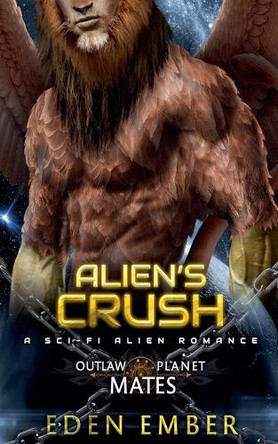 Alien's Crush by Eden Ember 9798232975029