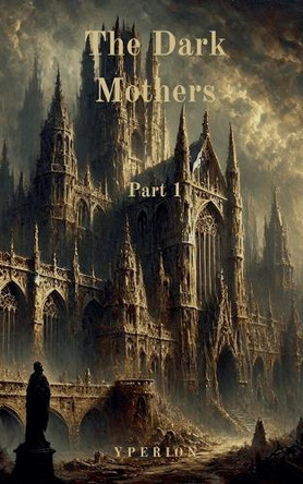The Dark Mothers by Yperion Press 9798230641285