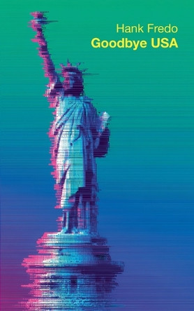 Goodbye USA by Hank Fredo 9798233545399